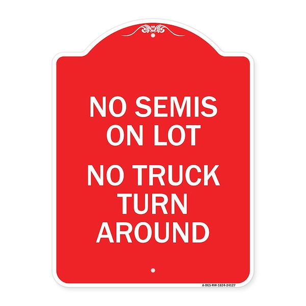 Driveway Sign No Semis on Lot No Truck Turn Around, Red & White Alum Sign, 18" x 24", RW-1824-24127